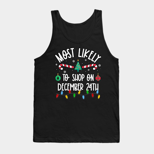 Most Likely To Shop On December 24th Christmas Tank Top by Luna The Luminary